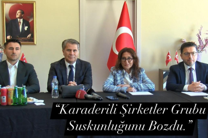 “Karaderili Şirketler Grubu Suskunluğunu Bozdu.”