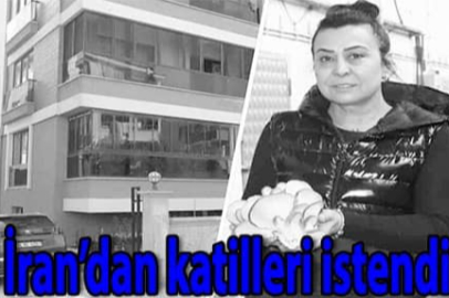 İRAN'DAN KATİLLERİ İSTENDİ